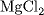 {MgCl}_{2}